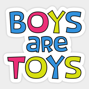 Boys Are Toys Sticker